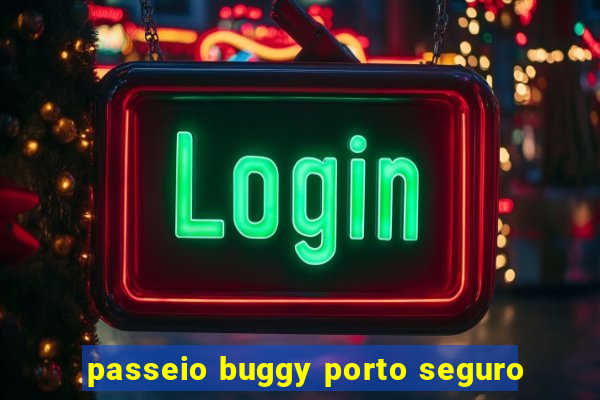 passeio buggy porto seguro